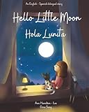 Hello Little Moon | Hola Lunita: Bilingual Spanish & English bedtime story book