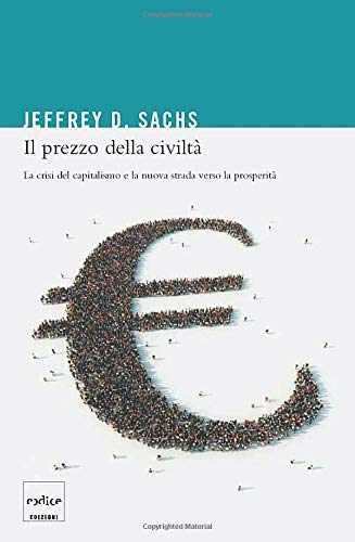 Il prezzo della civiltà. La crisi del capitalismo e la nuova strada verso la prosperità
