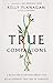 True Companions: A Book for Everyone About the Relationships That See Us Through