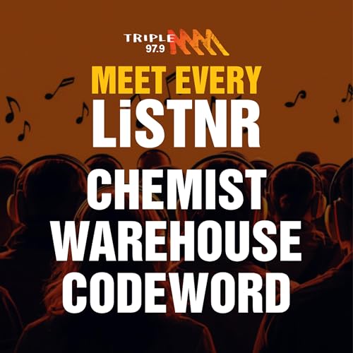 MEET EVERY LISTNR - CHEMIST WAREHOUSE