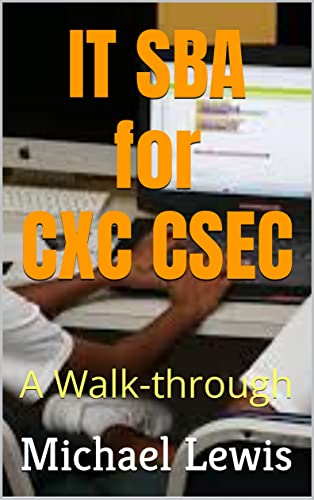Amazon.com: IT SBA for CXC CSEC: A Walk-through eBook : Lewis, Michael ...