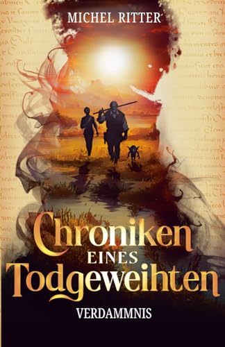 Verdammnis (Chroniken eines Todgeweihten): Band 1 des humorvoll-skurrilen Fantasy-Abenteuers im englischen Mittelalter