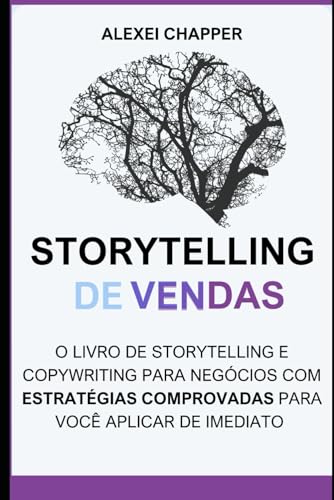 Storytelling de Vendas: o Livro de Storytelling e Copywriting Par...