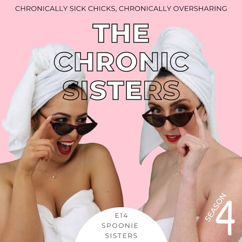 S4: E14 Spoonie Sisters