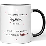 JUNIWORDS Tasse, Stark genug um ein Psychiater zu sein. Verrückt genug, um genau diese Arbeit zu lieben, Schwarz (6135850)