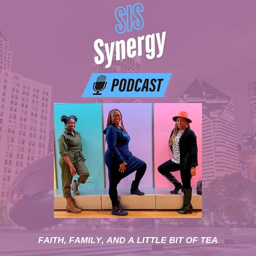 Sis Synergy....Faith, Family and a little bit of tea. cover art
