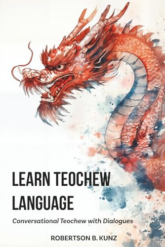 Learn Teochew Language: Conversational Teochew with Dialogues for Beginners