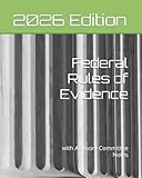 Federal Rules of Evidence (2026 Edition): with Advisory Committee Notes