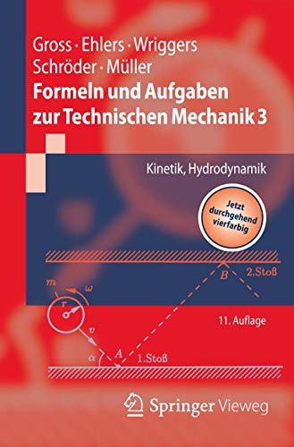 Formeln und Aufgaben zur Technischen Mechanik 3: Kinetik, Hydrodynamik (Springer-Lehrbuch) Formeln und Aufgaben zur Technischen Mechanik 3: Kinetik, Hydrodynamik (Springer-Lehrbuch)