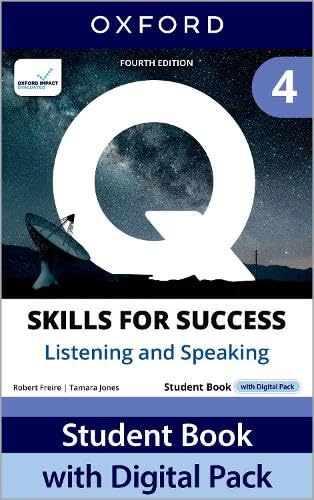 Q: Skills for Success Fourth Edition Level 4 Listening and Speaking Student Book with Digital Pack: Print Student Book with 2 years' access to the Student Book e-Book, Online Practice and Student Reso