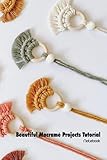 Beautiful Macramé Projects Tutorial Notebook: Notebook|Journal| Diary/ Lined - Size 6x9 Inches 100...