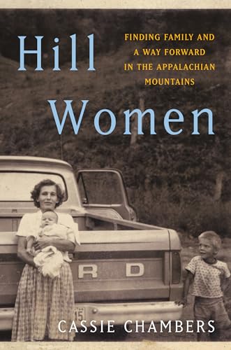 Hill Women: Finding Family and a Way Forward in the Appalachian Mountains