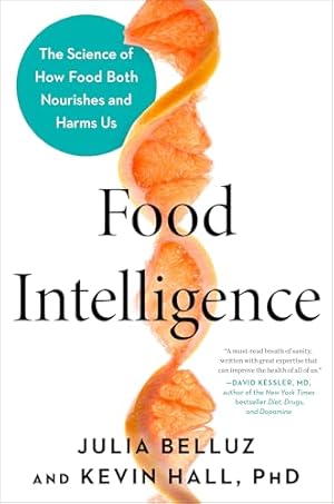 Food Intelligence: The Science of How Food Both Nourishes and Harms Us
