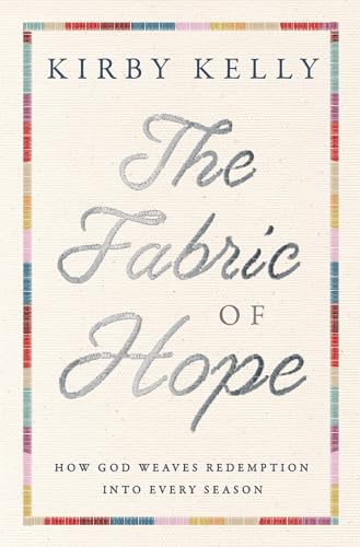 Image of The Fabric of Hope: How God Weaves Redemption into Every Season