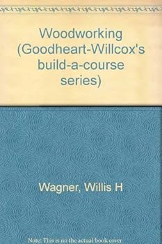 Hardcover Woodworking (Goodheart-Willcox's build-a-course series) Book