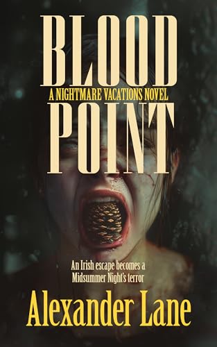Blood Point: A Supernatural Horror Novel of Irish Folklore, Vengeful Banshees, Ancient Curses, and a Father’s Fight Against a Deadly Legend (Nightmare Vacations)