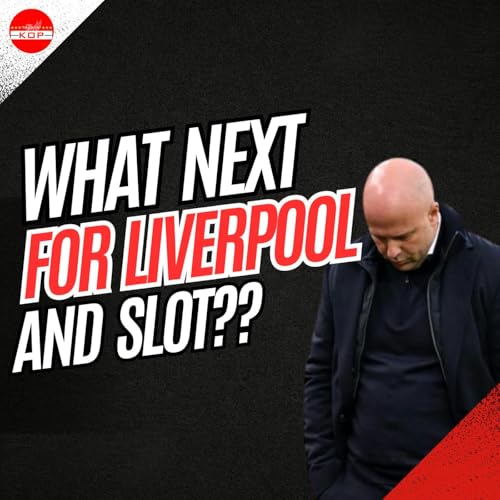 What Next For Liverpool & Slot | Sunday Night Kop Podcast Por  arte de portada