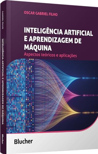 Inteligência Artificial e Aprendizagem de Máquina: Aspectos Teóricos e Aplicações