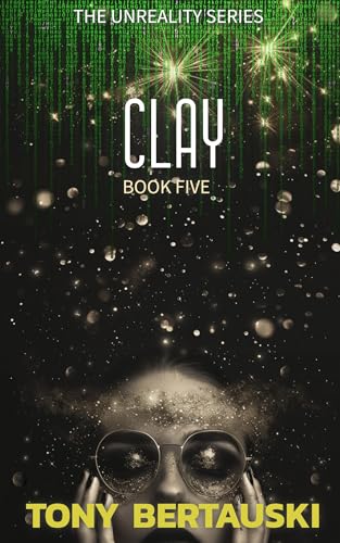 Clay: A Technothriller (Unreality Book 5)