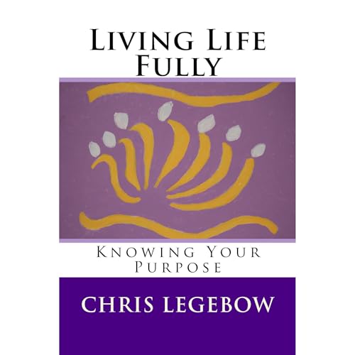 Living Life Fully Audiolibro Por Chris Legebow arte de portada