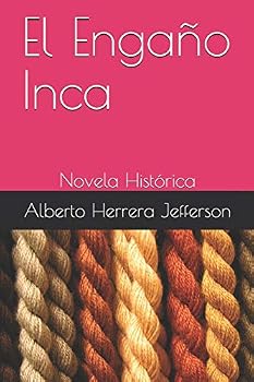 Paperback El Engaño Inca: Novela histórica [Spanish] Book