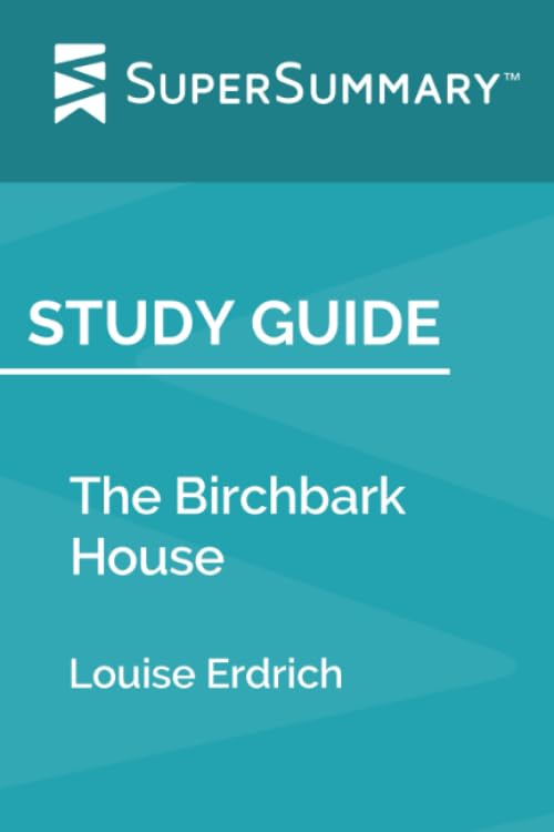 Study Guide: The Birchbark House by Louise Erdrich (SuperSummary)
