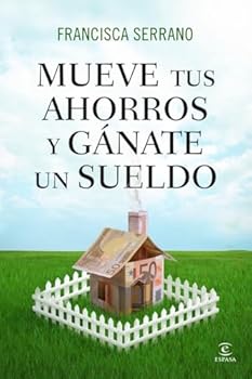 Paperback Mueve tus ahorros y gánate un sueldo [Spanish] Book