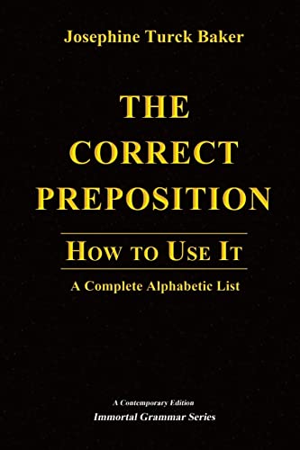 The Correct Preposition: How to Use It - A Complete Alphabetic List