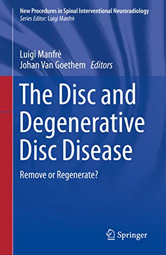 9783030037147 The Disc and Degenerative Disc Disease: Remove or Regenerate?