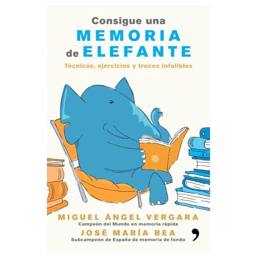 Consigue una memoria de elefante: Técnicas, ejercicios y trucos infalibles (SIN COLECCION)