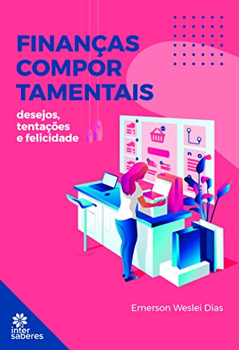 Finanças comportamentais:: desejos, tentações e felicidade