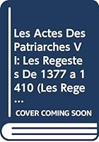 Les Actes Des Patriarches VI: Les Regestes de 1377 a 1410 9042931175 Book Cover