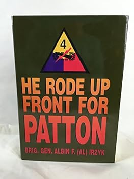 Hardcover He Rode Up Front for Patton Book