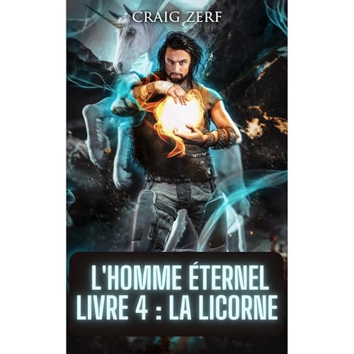 L'homme éternel Livre 4 : La Licorne Audiolibro Por Craig Zerf arte de portada