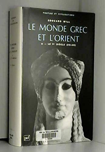 Le Monde grec et l'Orient Tome 1: Le Ve siècle