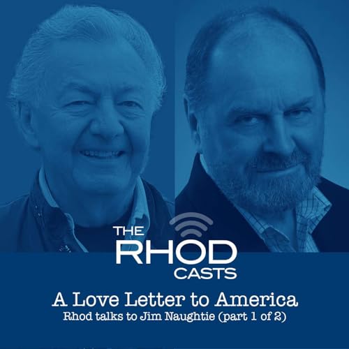 A Love Letter to America: Rhod Sharp talks to Jim Naughtie: Part 1