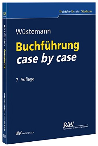 Buchführung case by case (Betriebs-Berater Studium - BWL case by case) Buchführung case by case (Betriebs-Berater Studium - BWL case by case)