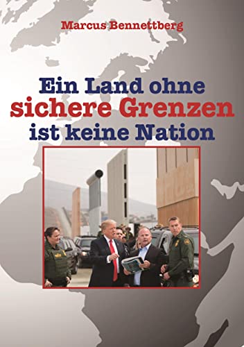 Ein Land ohne sichere Grenzen ist keine Nation - Marcus Bennettberg Kartoniert (TB)