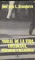 Moral de la vida cotidiana, moral de la vida personal y religiosa (Colección Ventana abierta) 8430914099 Book Cover