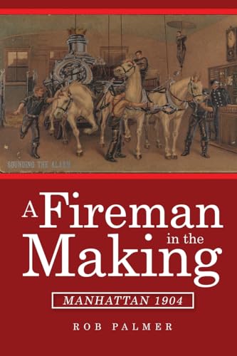 A Fireman in the Making: Manhattan 1904