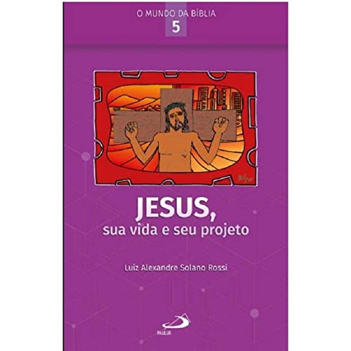 Jesus, sua vida e seu projeto: