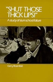Paperback Shut Those Thick Lips: A Study of Slum School Failure Book
