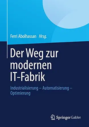 Der Weg zur modernen IT-Fabrik: Industrialisierung – Automatisierung – Optimierung 2013th Edition book cover