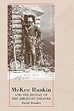 McKee Rankin and the Heyday of the American Theater