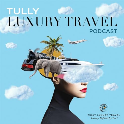 Tully Luxury Travel Podcast cover art