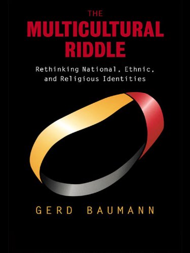 The Multicultural Riddle: Rethinking National, Ethnic and Religious Identities