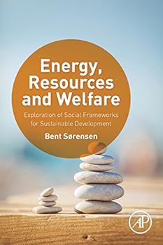 Paperback Energy, Resources and Welfare: Exploration of Social Frameworks for Sustainable Development Book