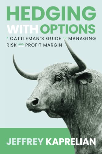 Hedging with Options: A cattleman's guide to managing risk and profit margin
