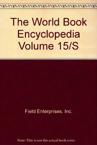The World Book Encyclopedia Volume 15/S B00A2VGGKK Book Cover