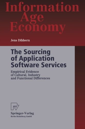 The Sourcing of Application Software Services: Empirical Evidence of Cultural, Industry and Functional Differences (Information Age Economy) by Dibbern, Jens (2013) Paperback